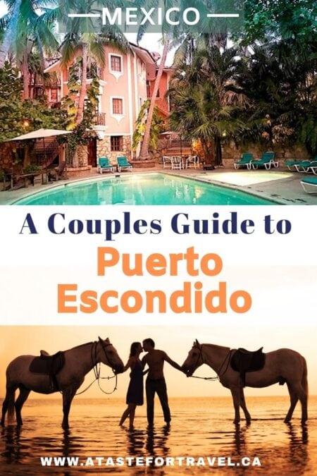 Collage of hotel and people on the beach with horses with text overlay of Couples Guide to Puerto Escondido for Pinterest. mantic things to