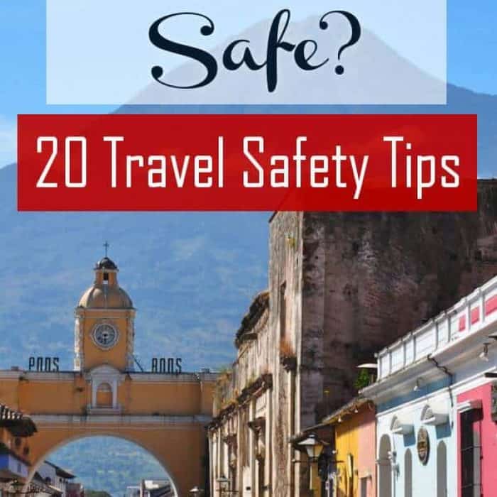 Is Guatemala Safe? 20 Travel Safety Tips for Guatemala 