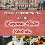 Enjoy a delicious vegan afternoon tea in Victoria BC at the luxurious Fairmont Empress Hotel