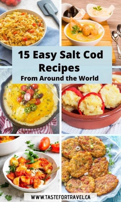 Salt cod dishes from around the world with text overlay 15 Salt Codfish Recipes